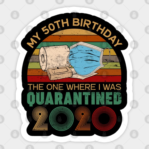 Funny My 50Th Birthday Quaranrined 2020 Sticker by neonatalnurse